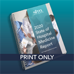 2020 State of Hospital Medicine Report (Print Only) 