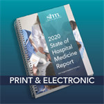 2020 State of Hospital Medicine Report (Print/Electronic)  